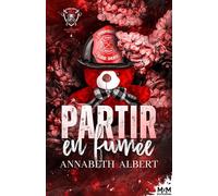 Partir en fumée: Les guerriers du feu, T4