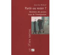 Partir ou rester ?: Les destinées des jeunes issus de l'immigration étrangère en France