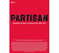 Partisan: Volksbühne am Rosa-Luxemburg-Platz 1992-2017