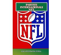 PARTITE INTERNAZIONALI NFL: Ognitutto quello che devi sapere sulle partite NFL all'estero, sui biglietti, sui consigli di viaggio, sulle esperienze dei fan e altro ancora