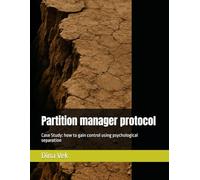 Partition manager protocol: Case Study: how to gain control using psychological separation