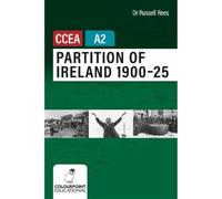 Partition of Ireland 1900-25 for CCEA A2 Level
