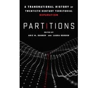 Partitions: A Transnational History of Twentieth-Century Territorial Separatism