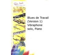 Partitions classique ROBERT MARTIN COURTIOUX J. - BLUES DE TRAVAIL (VERSION 1) VIBRAPHONE SOLO, PIANO Autres cuivres
