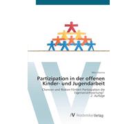 Partizipation in der offenen Kinder- und Jugendarbeit: Chancen und Risiken Fördert Partizipation die Eigenverantwortung? 2. Auflage