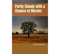 Partly Cloudy with a Chance of Murder: 1 (Rhea Tennyson Mysteries)