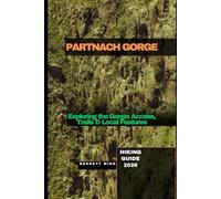 PARTNACH GORGE HIKING GUIDE 2026: Exploring the Gorge: Access, Trails & Local Features