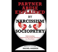 Partner Abuse Explained by Narcissism and Sociopathy: Understanding Antisocial Personality Disorders in a True Story
