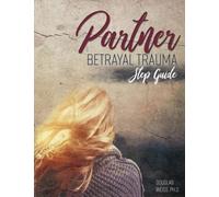 Partner Betrayal Trauma Step Guide