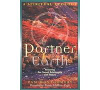 Partner Earth: A Spiritual Ecology - Restoring Our Sacred Relationship with Nature
