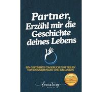 Partner, Erzähl mir die Geschichte deines Lebens: Ein geführtes Erinnerungsjournal zum Teilen von Erinnerungen und Gedanken