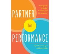 Partner for Performance: Strategically Aligning Learning and Development