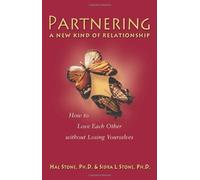 Partnering: Creating Magic and Excitement in Your Relationship by Stone, Hal, Stone, Sidra (2000)