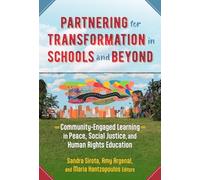 Partnering for Transformation in Schools and Beyond: Community-Engaged Learning in Peace, Social Justice, and Human Rights Education