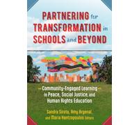 Partnering for Transformation in Schools and Beyond : Community-Engaged Learning in Peace, Social Justice, and Human Rights Education
