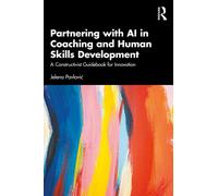 Partnering with AI in Coaching and Human Skills Development : A Constructivist Guidebook for Innovation