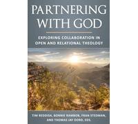 Partnering with God: Exploring Collaboration in Open and Relational Theology