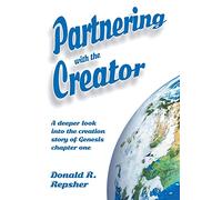 Partnering with the Creator: A Deeper Look into the Creation Story of Genesis Chapter One