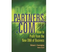 Partners.com: How To Profit From The New Dna Of Business