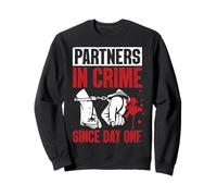 Partners in Crime Since Day One Sweatshirt