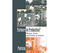 Partners in Production?: Women, Farm, and Family in Ireland