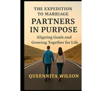 Partners in Purpose:: Aligning Goals and Growing Together for Life (The Expedition to Marriage Mastery Series)