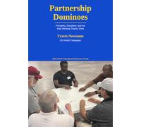 Partnership Dominoes: Principles, Discipline, and the Way Winning Teams Think