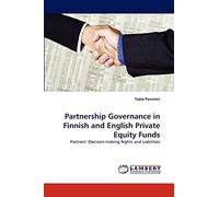 Partnership Governance in Finnish and English Private Equity Funds: Partners? Decision-making Rights and Liabilities