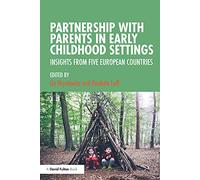 Partnership with Parents in Early Childhood Settings: Insights from Five European Countries