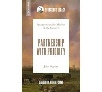 Partnership with Priority: Spurgeon on the Mission of the Church (Biography)