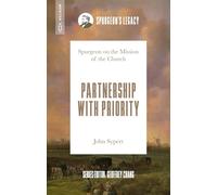 Partnership with Priority: Spurgeon on the Mission of the Church (Spurgeon's Legacy)