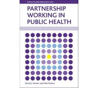 Partnership working in public health (Evidence for Public Health Practice)