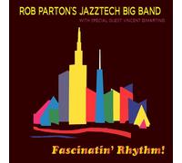 Parton, Rob Jazztech Big Band - Fascinatin Rhythm