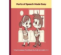 Parts of Speech Made Easy (Grammar Foundations for Young Learners ): A Simple Grammar Workbook for Grades 1-2 (Grade 3 Review) Learn Nouns, Verbs, ... for Young Learners (Grammar Made Easy))