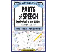 Parts of Speech Vocabulary Builder: Activity Book 1 - Just Nouns: Grammar Puzzle Workbook for Grades 3-4 (Ages 8-10) - Word Search and Word Scramble ... Parts of Speech Vocabulary Builder)