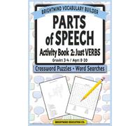 Parts of Speech Vocabulary Builder: Activity Book 2 - Just Verbs: Grammar Puzzle Workbook for Grades 3-4 (Ages 8-10) - Word Search and Crossword ... Parts of Speech Vocabulary Builder)