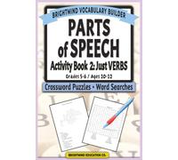 Parts of Speech Vocabulary Builder: Activity Book 2 - Just Verbs: Grammar Puzzle Workbook for Grades 5-6 (Ages 10-12) - Word Search and Crossword ... Parts of Speech Vocabulary Builder)