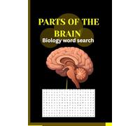 PARTS OF THE BRAIN BIOLOGY WORD SEARCH PUZZLE BOOK 1: A word search puzzle book for medical students, doctors , teens and adults...Gift for Vacations, ... THE BRAIN: BIOLOGY WORD SEARCH PUZZLE SERIES)