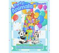 Party Animals at the Zoo... Wild Birthday Bash!: A Birthday-Themed Coloring & Activity Book with Counting, Tracing, Cakes, Balloons and loads of Wild ... and early Elementary Students Ages 2-10