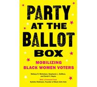 Party at the Ballot Box : Mobilizing Black Women Voters