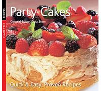 Party Cakes: Quick & Easy, Proven Recipes (Quick and Easy, Proven Recipes)