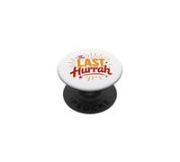 Party Celebration Friends Weekend Humor The Last Hurrah PopSockets Adhesive PopGrip