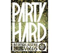 PARTY HARD VOL.5 -AV8 OFFICIAL VIDEO MIX- [DVD]