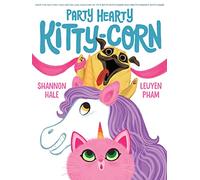 Party Hearty Kitty-Corn: A Picture Book