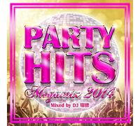 PARTY HITS MEGAMIX -2014- MIXED BY DJ MIZUHO