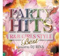 PARTY HITS R&B GIRLS STYLE -BEST- MIXED BY DJ RINA