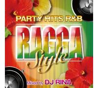 PARTY HITS R&BRAGGA STYLEMIXED BY DJ RINA