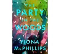 Party in the Woods : A Novel