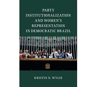 Party Institutionalization and Women's Representation in Democratic Brazil (Cambridge Studies in Gender and Politics)