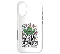 Party Like A Cactus Dad Edition Funny Father Case for iPhone 17